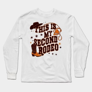 This is my second rodeo Long Sleeve T-Shirt